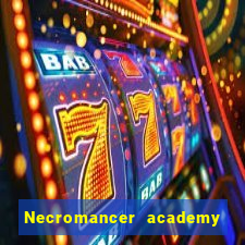 Necromancer academy and the genius summoner wiki